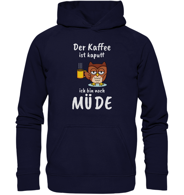 Der Kaffee ist kaputt - Basic Unisex Hoodie