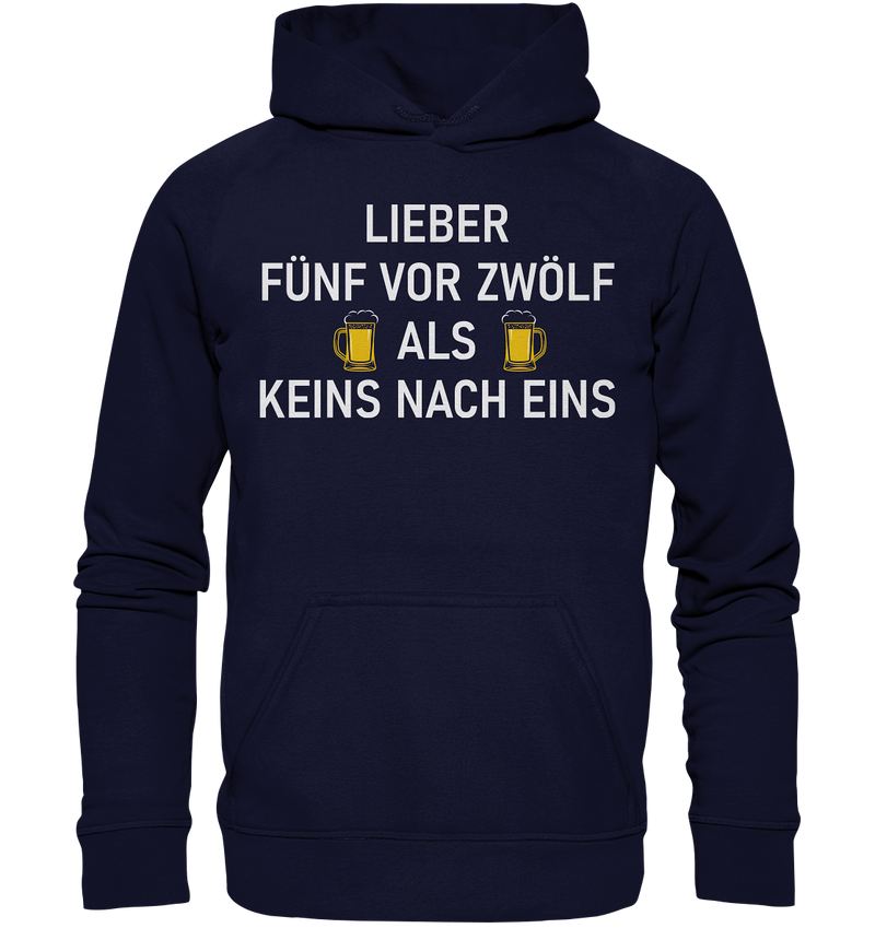 Lieber fünf vor zwölf als keins vor eins - Basic Unisex Hoodie