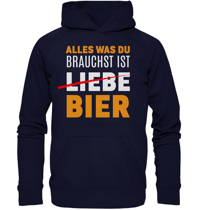 Alles was du brauchst ist Bier - Basic Unisex Hoodie