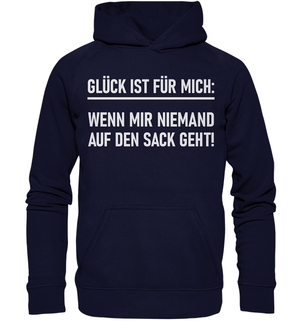 Glück ist für mich - Wenn mir niemand auf den Sack geht - Basic Unisex Hoodie