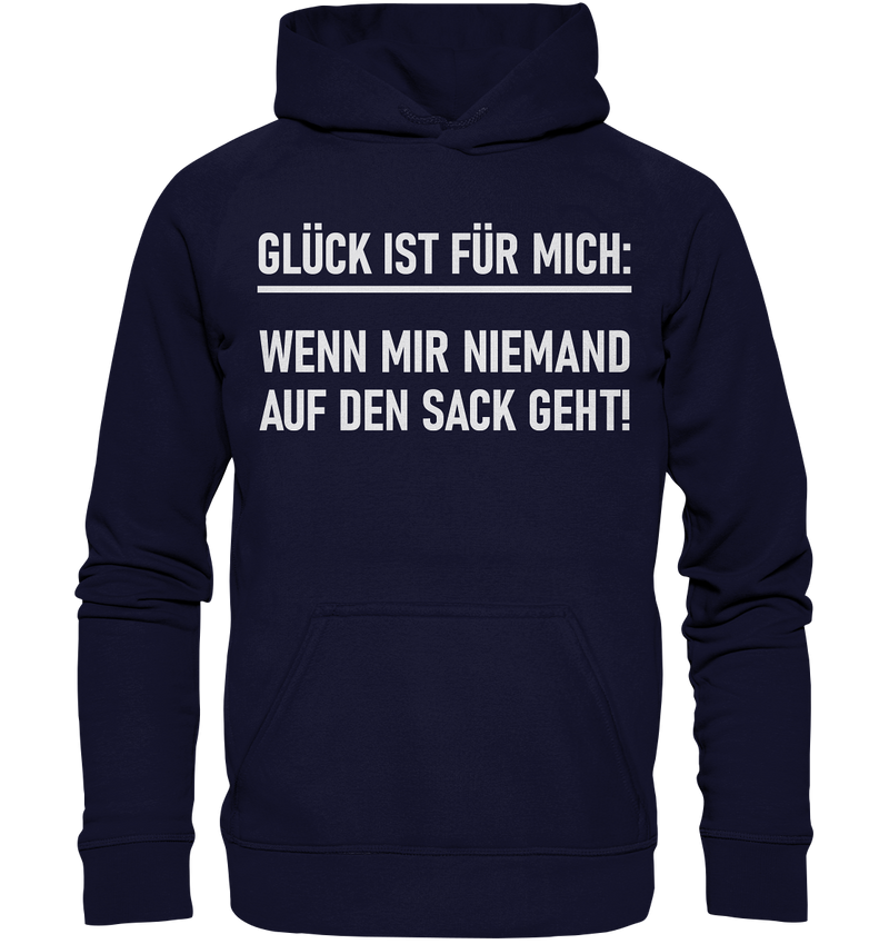 Glück ist für mich - Wenn mir niemand auf den Sack geht - Basic Unisex Hoodie