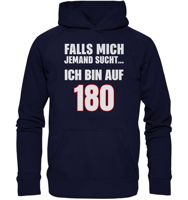 Ich bin auf 180 - Basic Unisex Hoodie