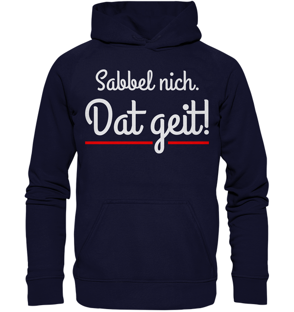 Sabbel nicht. Dat geit! - Basic Unisex Hoodie