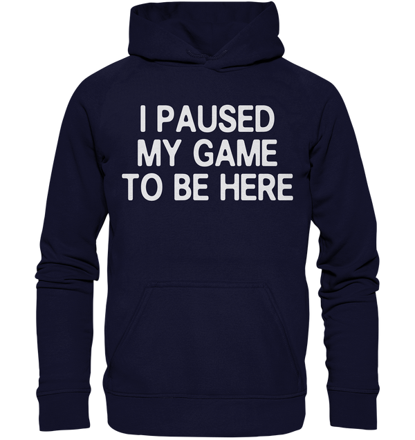 I paused my game - Basic Unisex Hoodie