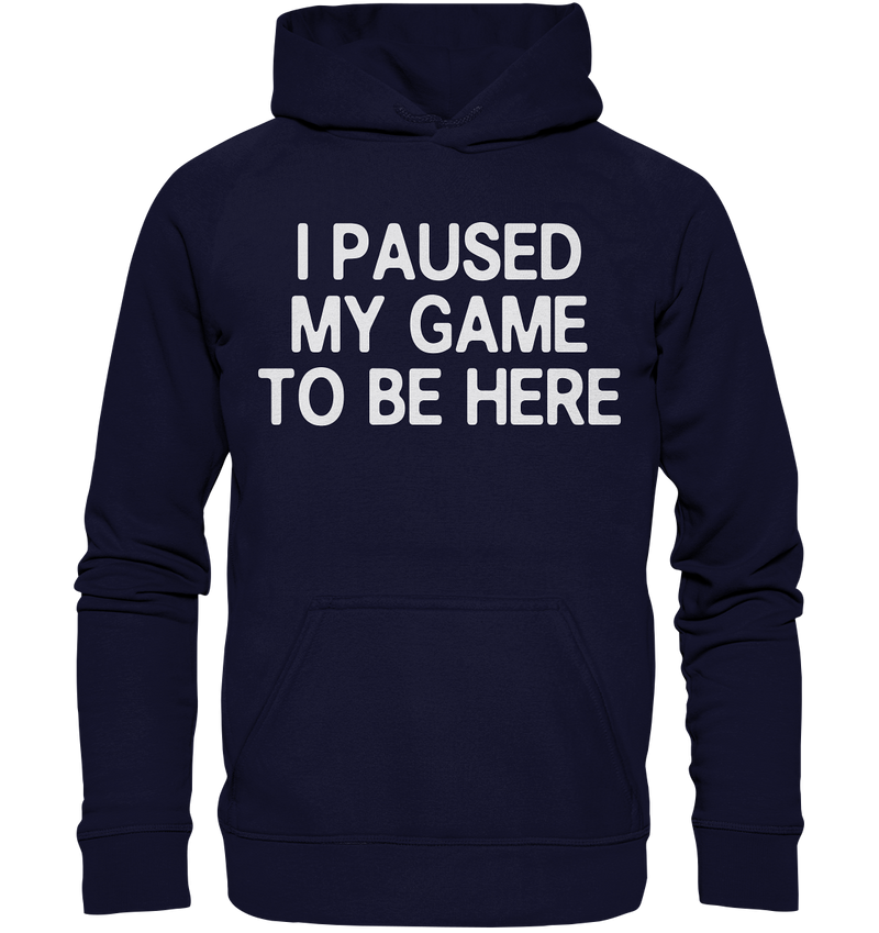 I paused my game - Basic Unisex Hoodie