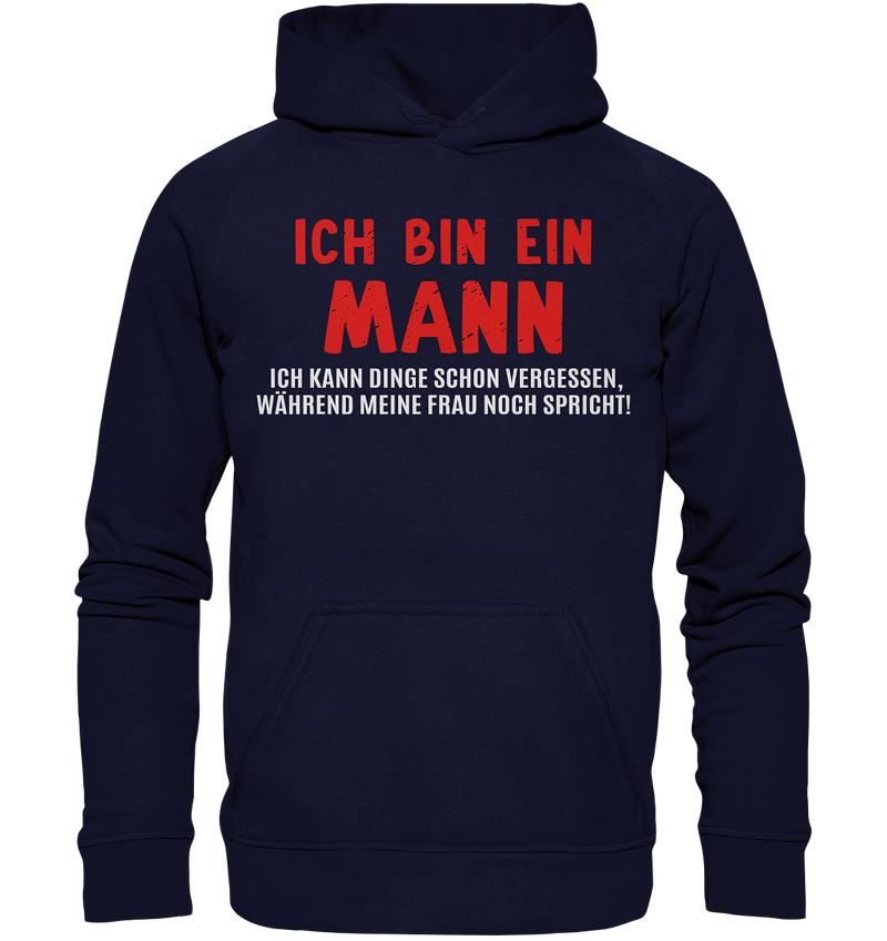 Ich bin ein Mann. Ich kann Dinge schon vergessen, während meine Frau noch spricht! - Basic Unisex Hoodie