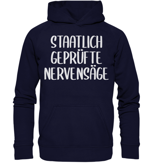 Staatlich geprüfte Nervensäge - Basic Unisex Hoodie