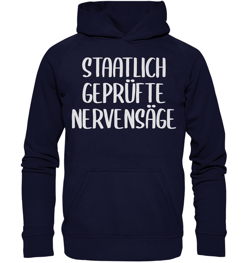 Staatlich geprüfte Nervensäge - Basic Unisex Hoodie