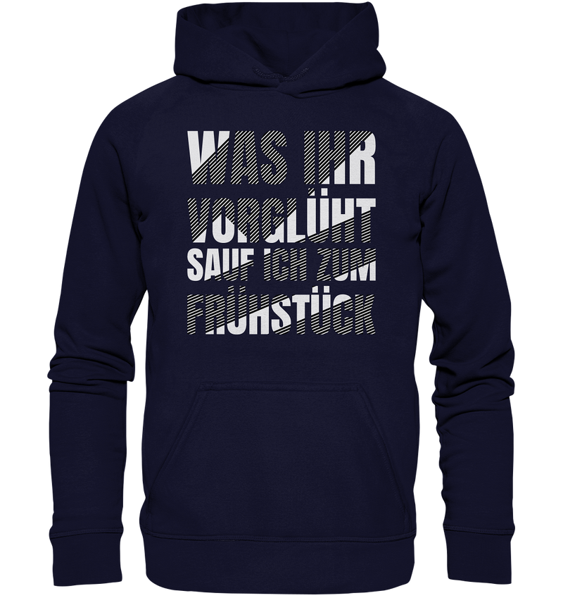 Was ihr vorglüht - Basic Unisex Hoodie