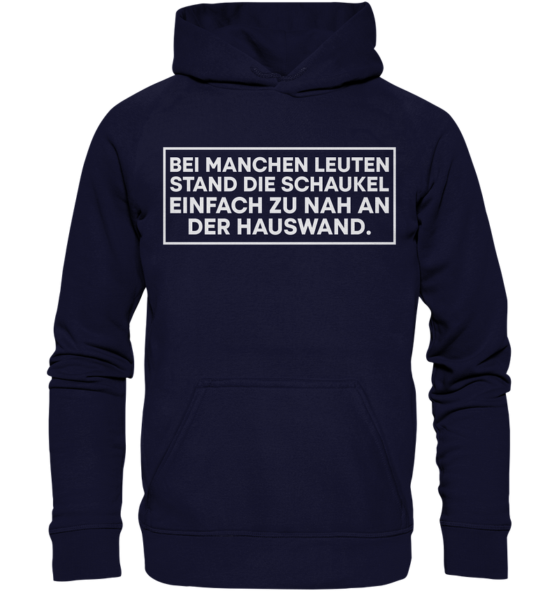 Bei manchen Leuten stand die Schaukel - Basic Unisex Hoodie