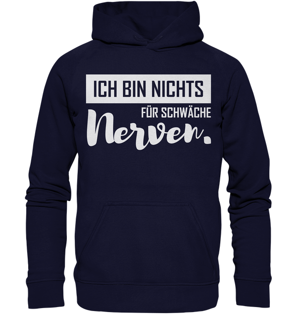 Ich bin nichts für schwache Nerven - Basic Unisex Hoodie