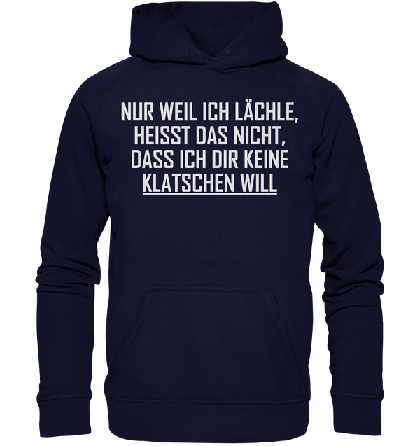 Nur weil ich lächle - Basic Unisex Hoodie