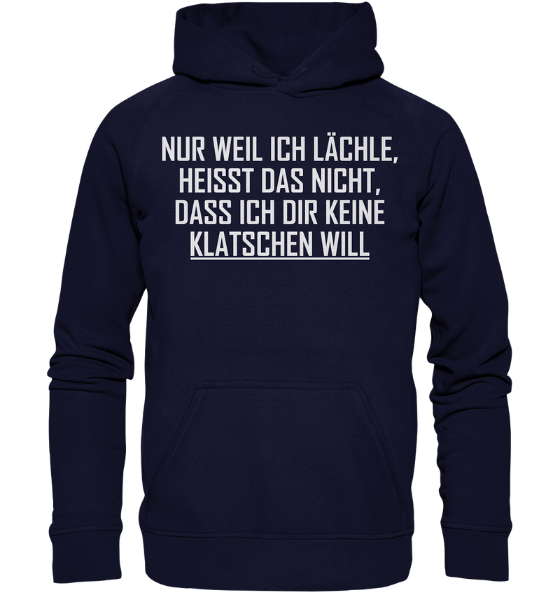 Nur weil ich lächle - Basic Unisex Hoodie