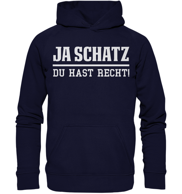 Ja Schatz du hast Recht! - Basic Unisex Hoodie