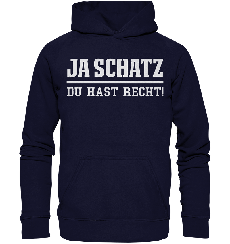 Ja Schatz du hast Recht! - Basic Unisex Hoodie