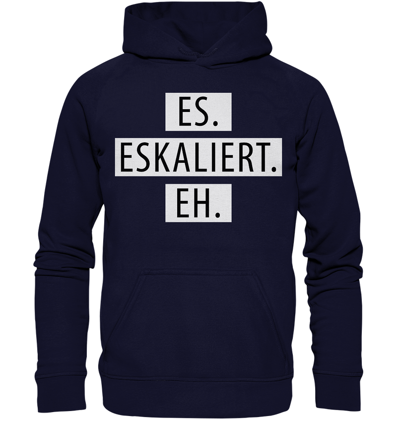 Es. Eskaliert. Eh. - Basic Unisex Hoodie