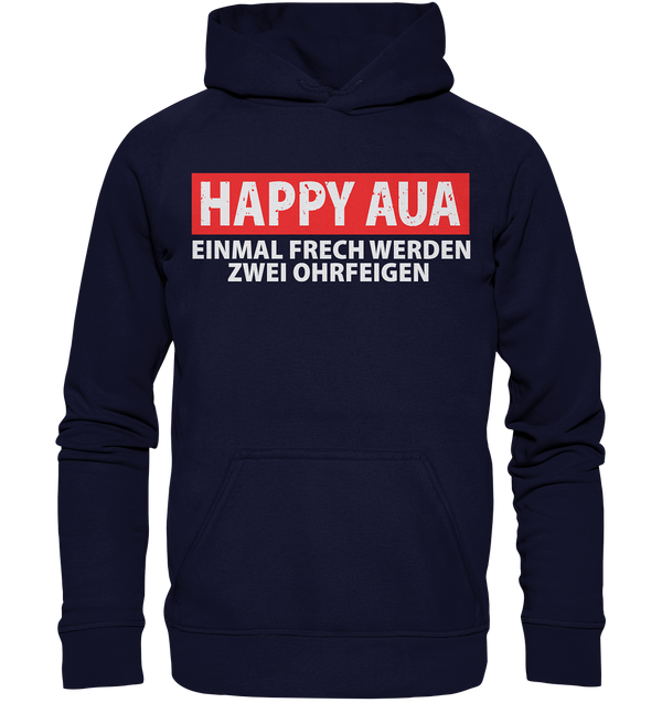 Happy Aua - Einmal frech werden zwei Ohrfeigen - Basic Unisex Hoodie