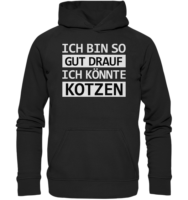 Ich bin so gut drauf - Basic Unisex Hoodie