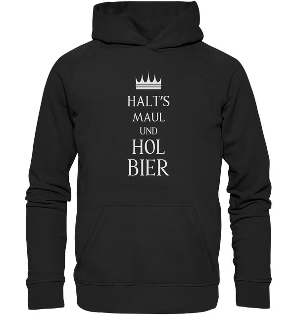 Halt's Maul und geh Bier holen - Basic Unisex Hoodie