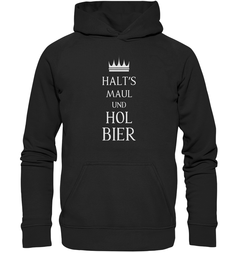 Halt's Maul und geh Bier holen - Basic Unisex Hoodie