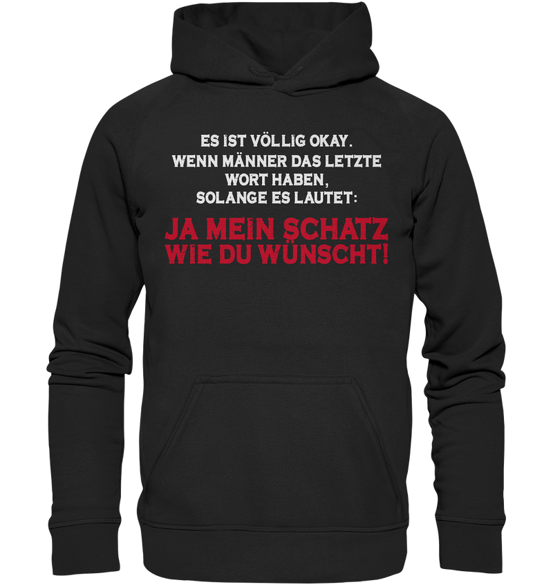 Ja mein Schatz Wie du wünscht! - Basic Unisex Hoodie