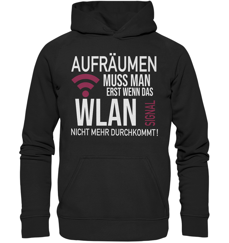 Aufräumen muss man erst - Basic Unisex Hoodie