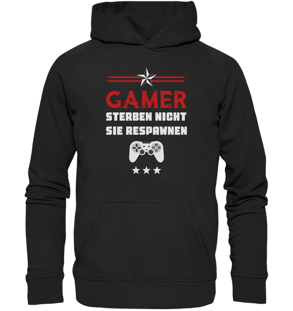 Gamer sterben nicht. Sie Respawnen - Basic Unisex Hoodie