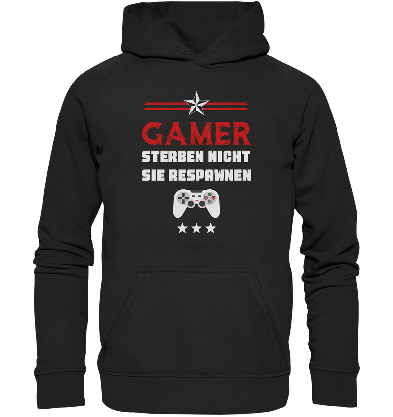 Gamer sterben nicht. Sie Respawnen - Basic Unisex Hoodie