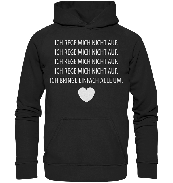 Ich rege mich nicht auf - Basic Unisex Hoodie