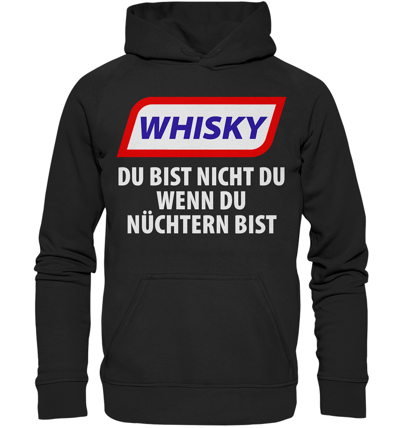 Whiskey - Du bist nicht du wenn du nüchtern bist - Basic Unisex Hoodie