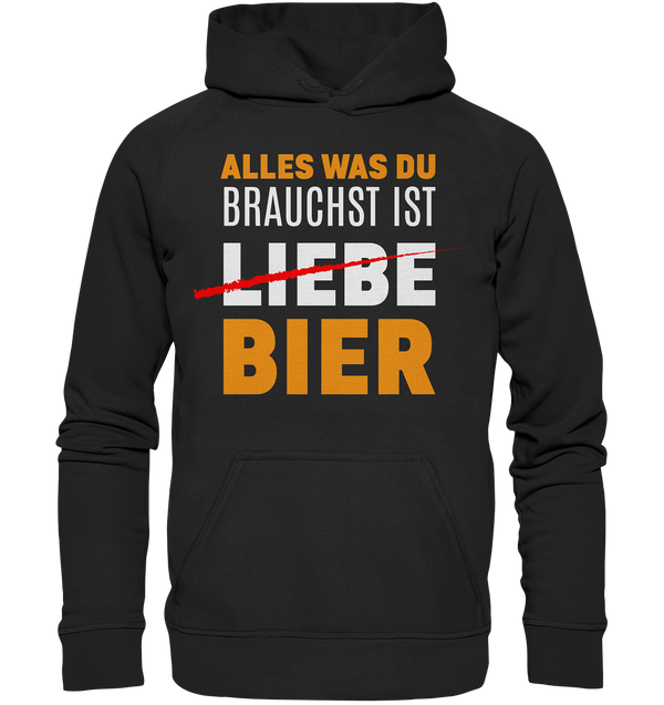 Alles was du brauchst ist Bier - Basic Unisex Hoodie