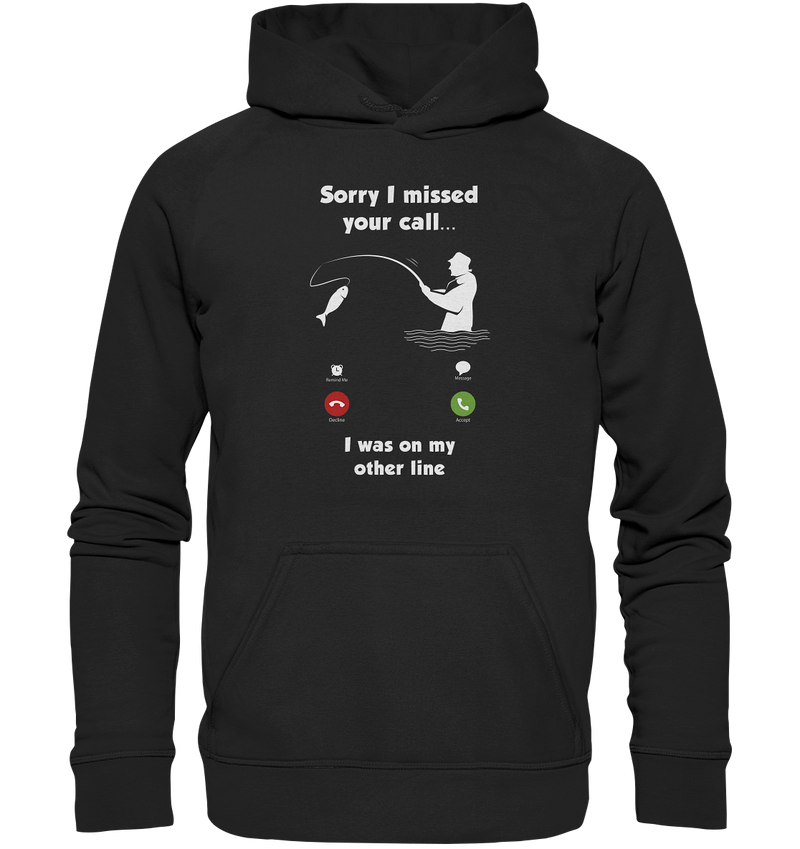 Sorry i missed your call i was on my other line - Basic Unisex Hoodie