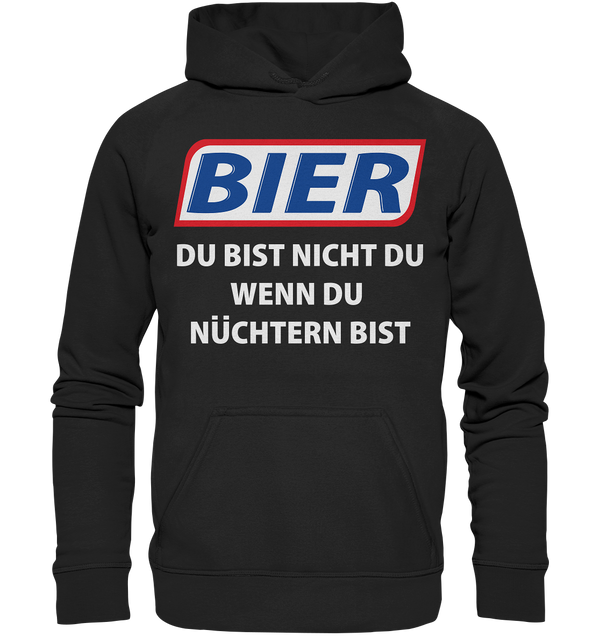 Bier - Du bist nicht du  - Basic Unisex Hoodie