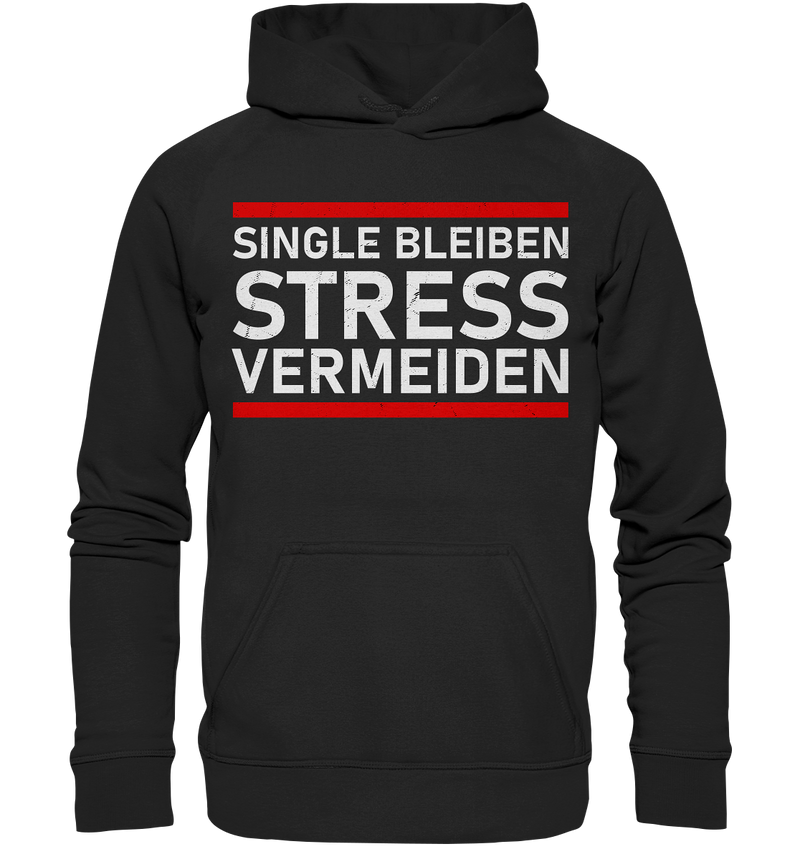 Singel bleiben Stress vermeiden - Basic Unisex Hoodie