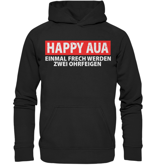 Happy Aua - Einmal frech werden zwei Ohrfeigen - Basic Unisex Hoodie