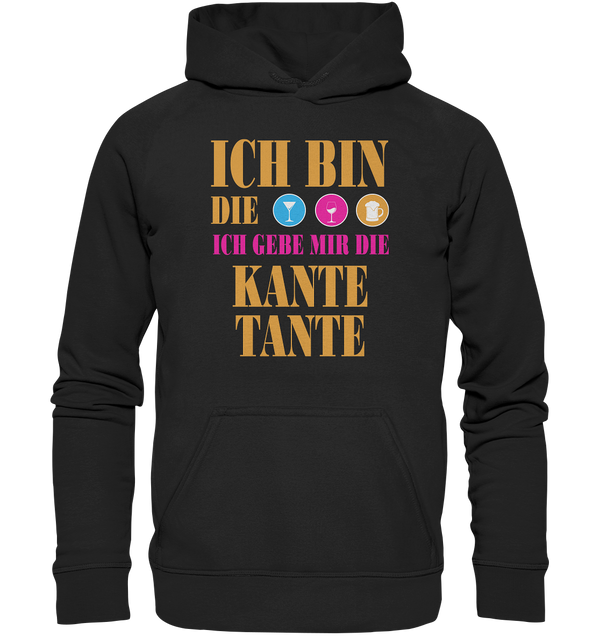 Ich bin die ich geb mir die Kante Tante - Basic Unisex Hoodie