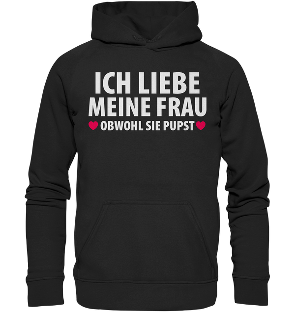 Ich liebe meine Frau, obwohl sie pupst - Basic Unisex Hoodie