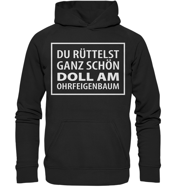 Du rüttelst schon ganz schön doll - Basic Unisex Hoodie