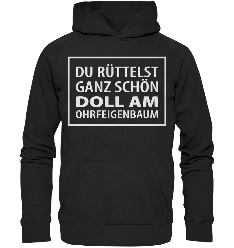 Du rüttelst schon ganz schön doll - Basic Unisex Hoodie