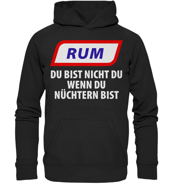 Rum - Du bist nicht du wenn du nüchtern bist - Basic Unisex Hoodie