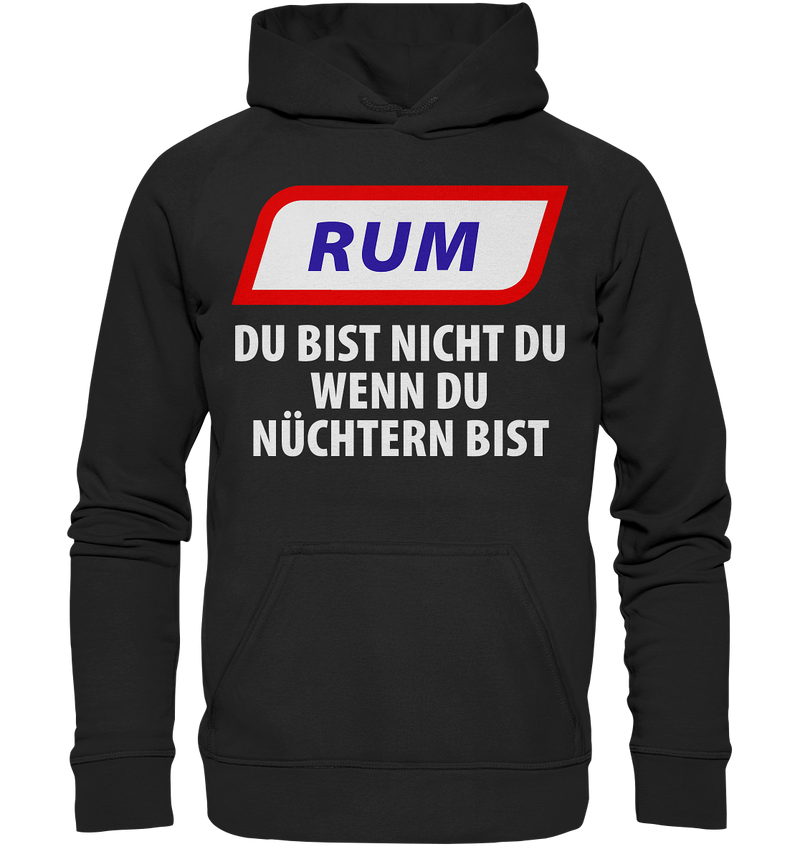 Rum - Du bist nicht du wenn du nüchtern bist - Basic Unisex Hoodie