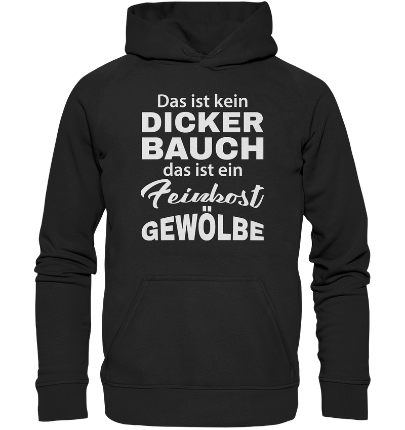 Das ist kein Dicker Bauch, das ist ein Feinkost Gewölbe - Basic Unisex Hoodie