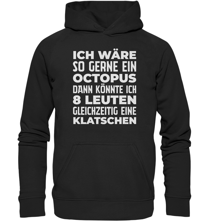 Ich wäre so gern ein Oktopus - Basic Unisex Hoodie