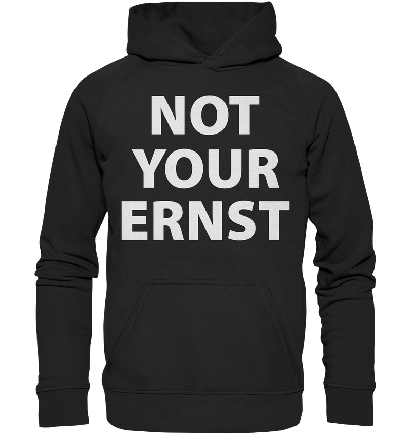 Not Your Ernst - Basic Unisex Hoodie