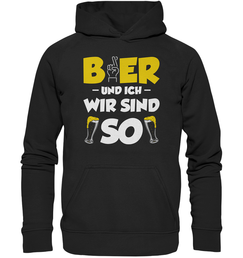 Bier und ich wir sind so - Basic Unisex Hoodie