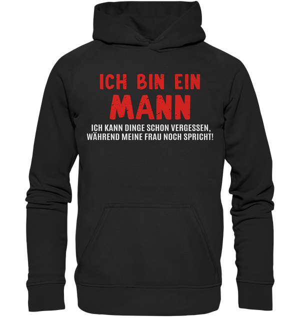 Ich bin ein Mann. Ich kann Dinge schon vergessen, während meine Frau noch spricht! - Basic Unisex Hoodie