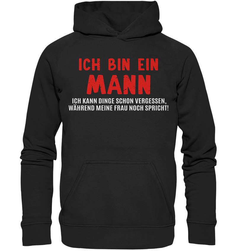 Ich bin ein Mann. Ich kann Dinge schon vergessen, während meine Frau noch spricht! - Basic Unisex Hoodie