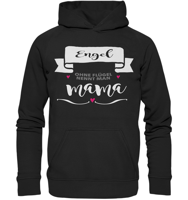 Engel ohne Flügel nennt man Mama - Basic Unisex Hoodie