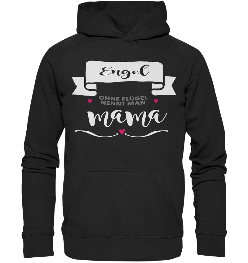 Engel ohne Flügel nennt man Mama - Basic Unisex Hoodie