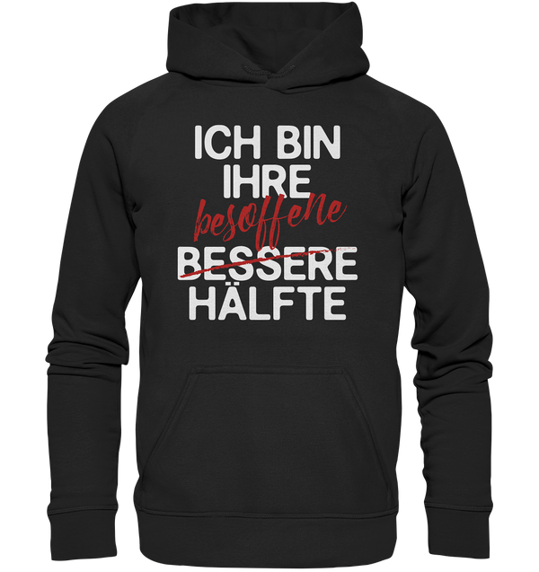 Ich bin ihre besoffene Hälfte - Basic Unisex Hoodie